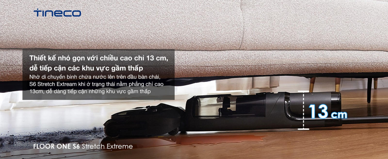 Tineco S6 Stretch Extreme gập nghiêng 180°